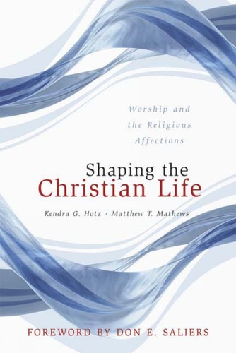 Shaping the christian life - the,